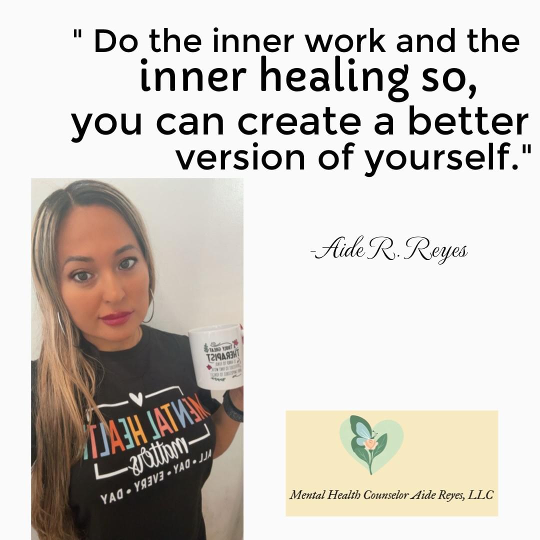 Welcome to Mental Health Counselor Aide Reyes, LLC, a compassionate and professional private practice dedicated to supporting individuals on their journey toward emotional healing, personal growth, and mental wellness.

Founded by Aide Roxanna Reyes, a Bilingual Licensed Mental Health Counselor (LMHC-D, MSEd), this practice provides culturally sensitive and client-centered mental health counseling services for individuals seeking support with anxiety, depression, stress, trauma, self-esteem, life transitions, emotional regulation, and personal development.

At Mental Health Counselor Aide Reyes, LLC, we believe that healing begins when individuals feel seen, heard, understood, and empowered. Our therapeutic approach integrates evidence-based practices including Cognitive Behavioral Therapy (CBT), trauma-informed care, mindfulness techniques, and holistic mental wellness approaches designed to help clients create healthier thought patterns, improve emotional well-being and resilience. 💚