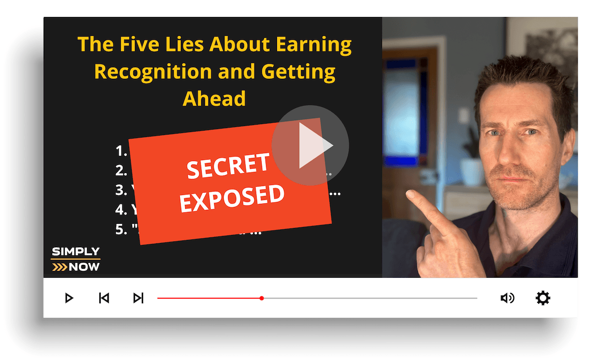 Watch Video Now: Five Lies about earning recognition and getting ahead