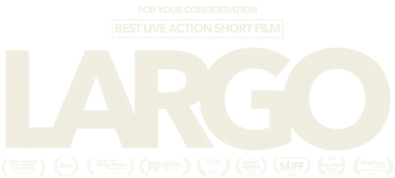 For Your Consideration, Best Live Action Short Film, Largo, Academy Awards, Bafta
