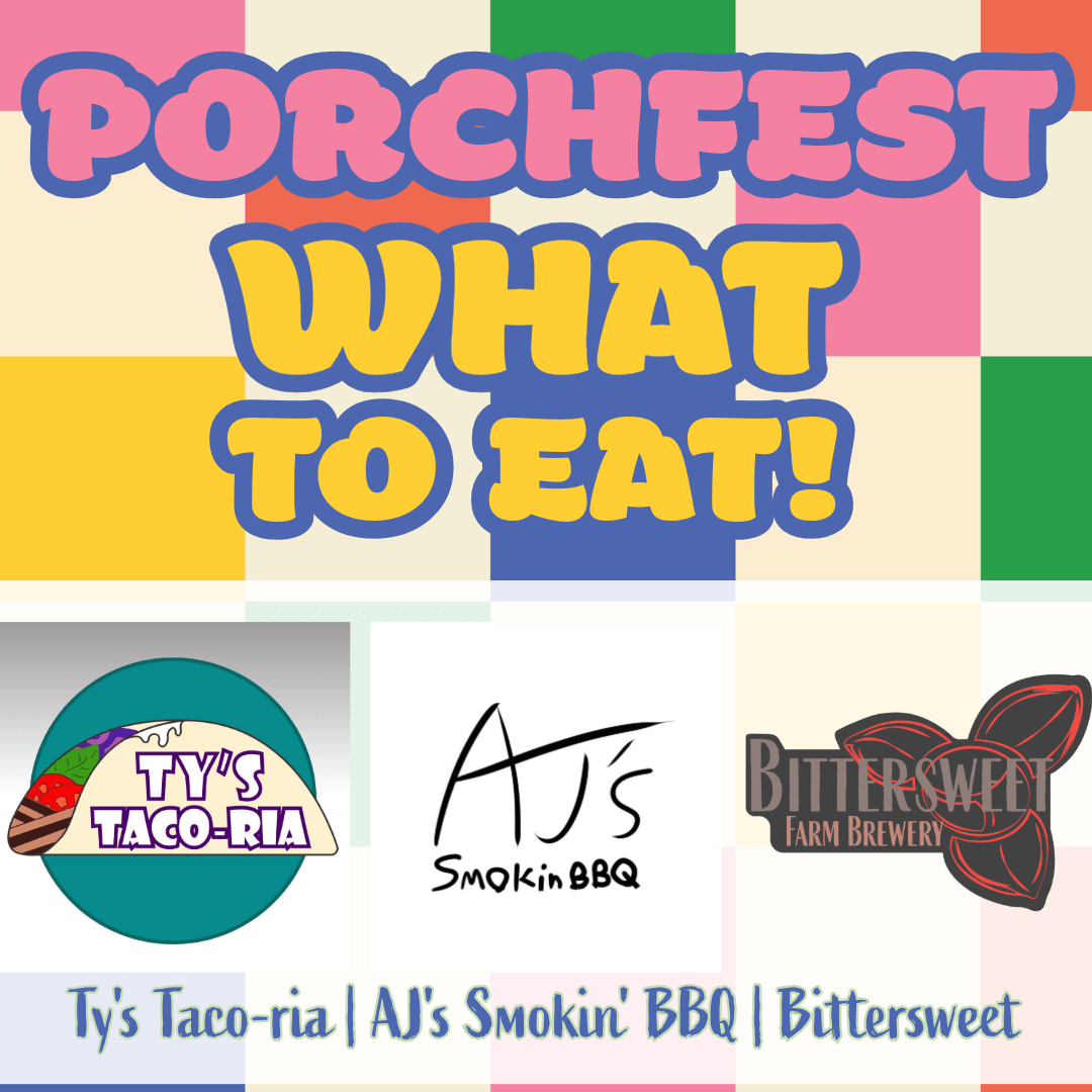 Poster promoting food options at Porchfest, featuring colorful patchwork background with bold text "PORCHFEST WHAT TO EAT!" in pink and yellow. Includes logos for three vendors: Ty's Taco-ria with taco illustration, AJ's Smokin BBQ in black script, and Bittersweet Farm Brewery with emblem. Poster promoting food options at Porchfest, featuring colorful patchwork background with bold text "PORCHFEST WHAT TO EAT!" in pink and yellow. Includes logos for three vendors: Ty's Taco-ria with taco illustration, AJ's Smokin BBQ in black script, and Bittersweet Farm Brewery with emblem.