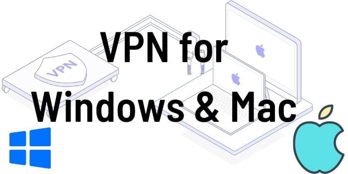 VPN for Windows & Mac - VPN