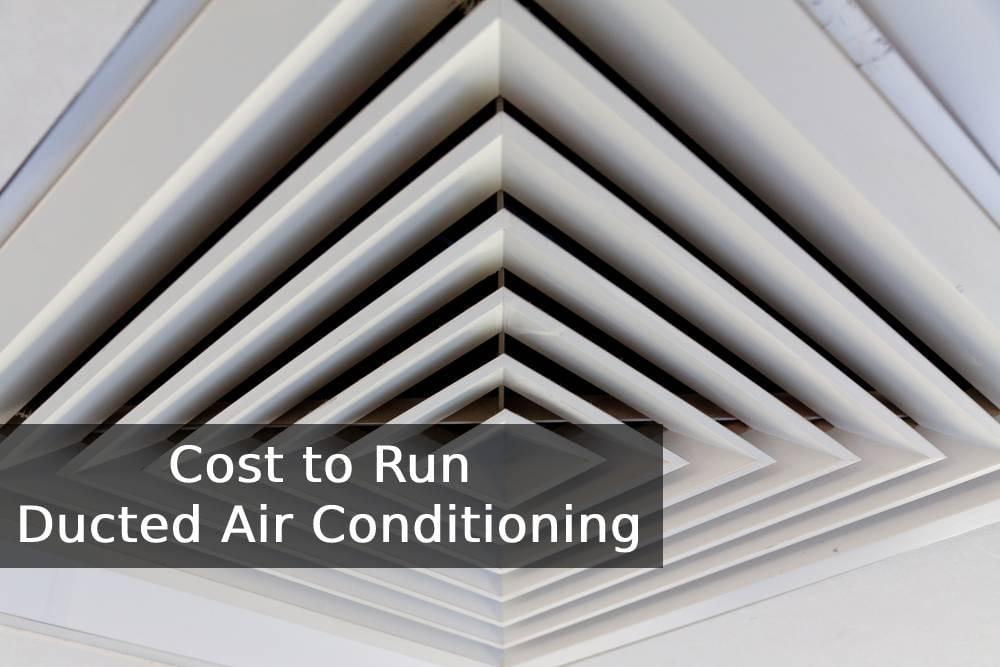 How much does it cost to run ducted air conditioning in...