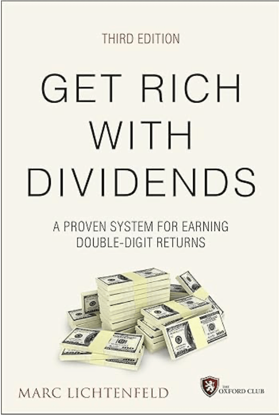 Get Rich With Dividends. A proven system for earning double-digit returns Marc Lichtenfeld. The Oxford Club