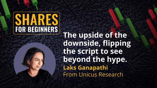 The upside of the downside, flipping the script to see beyond the hype. Laks Ganapathi Founder and CEO of Unicus Research