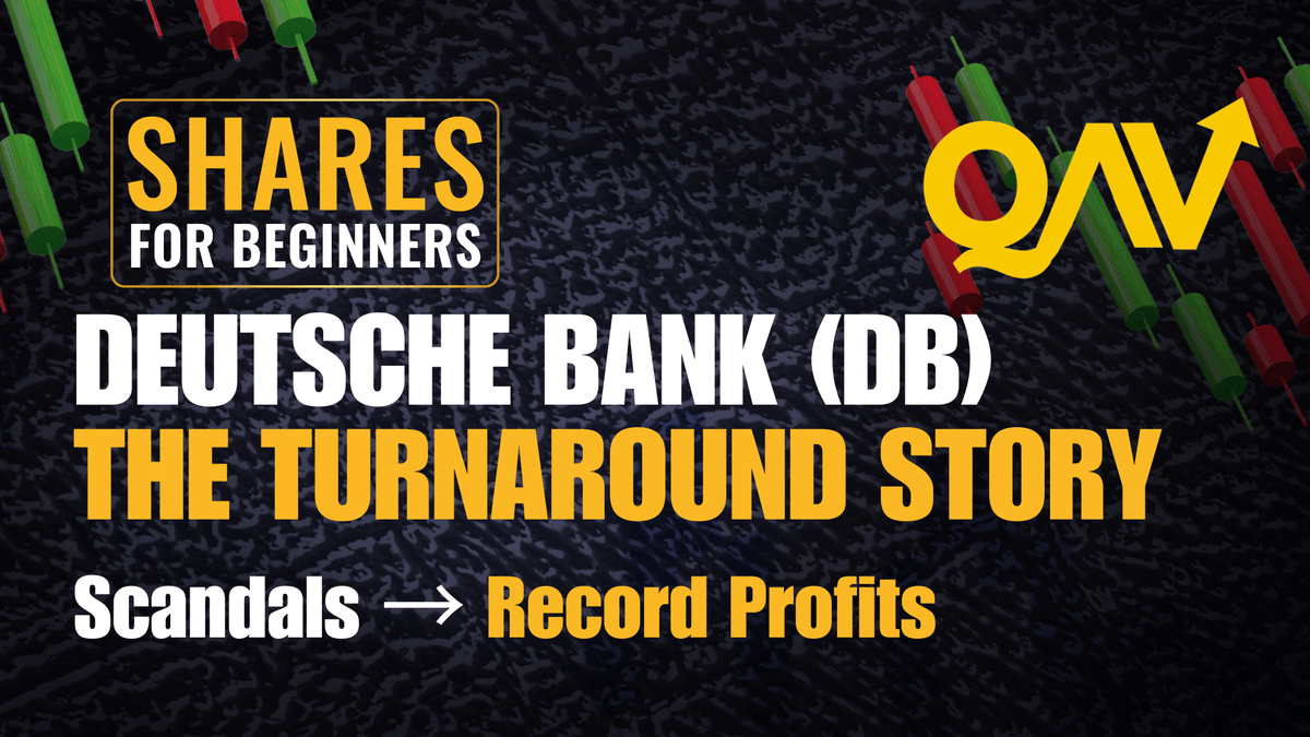 Deutsche Bank (DB) The Turnaround Story Scandals to Record Profits QAV Shares for Beginners