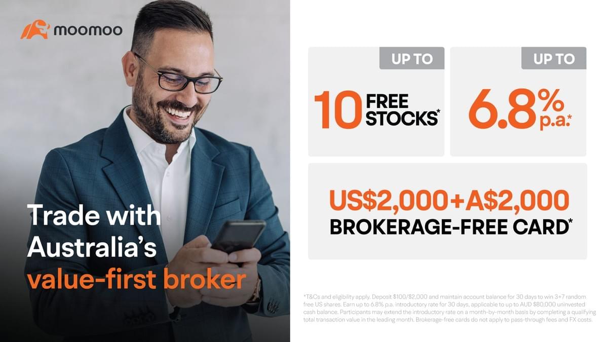 Moomoo Trade with Australia's value-first broker. Up to 10 Free Stocks. Up to 6.8%pa. US$2000+A$$2,000 Brokerage-Free Card