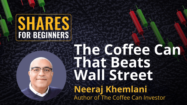 The coffee can that beats wall street. Neeraj Khemlani Author of the Coffee Can Investor