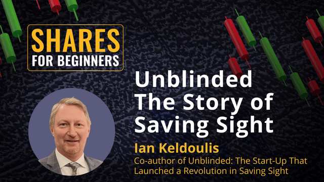 Unblinded The Story of Saving Sight. Ian Keldoulis. Co-author of Unblinded: The start-up that launched a revolution in saving sight