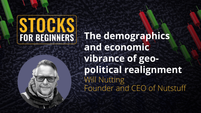 The demographics and economic vibrance of geo-political realignment. Will Nutting Founder and CEO of Nutstuff