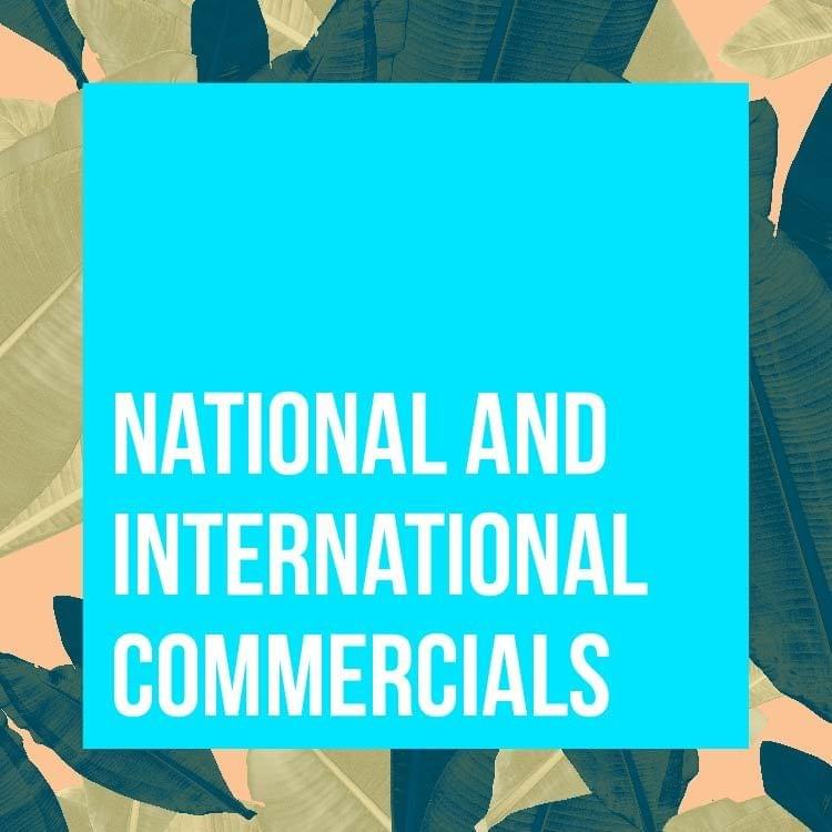 National and International Commercials