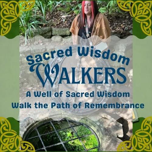 Sacred Wisdom Walkers A Well of Sacred Wisdom Walk the Path of Remembrance by Natalie Viglione