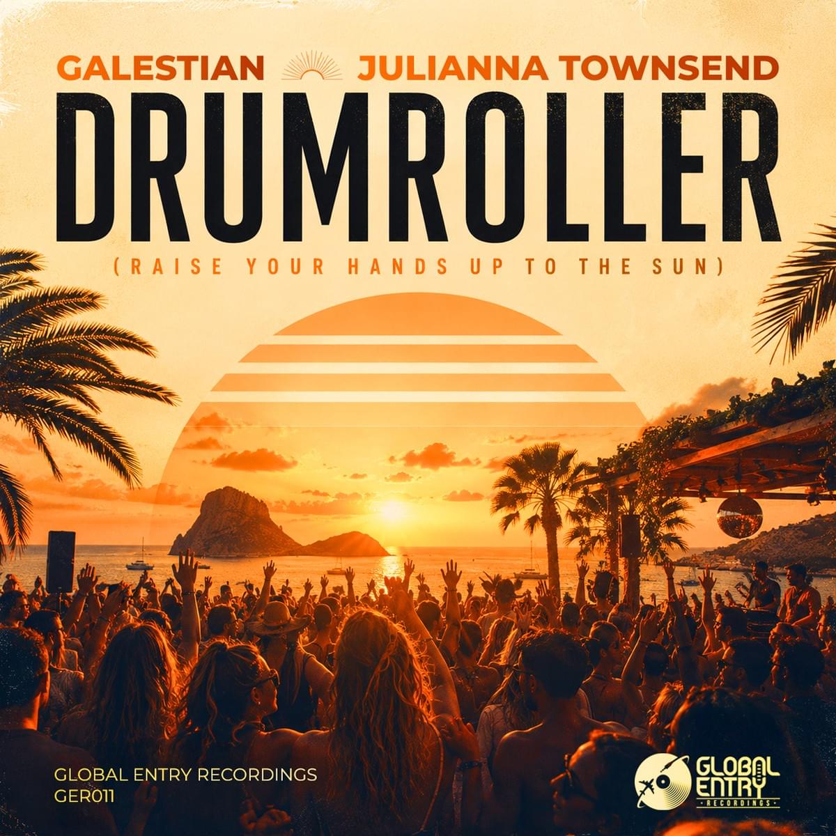 GALESTIAN (ft. Julianna Townsend) - Drumroller (Raise Your Hands Up To The Sun) [Global Entry Recordings]
