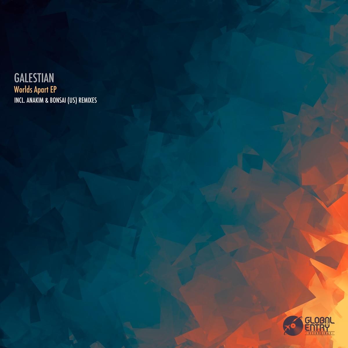 Galestian - Worlds Apart EP [Global Entry Recordings]