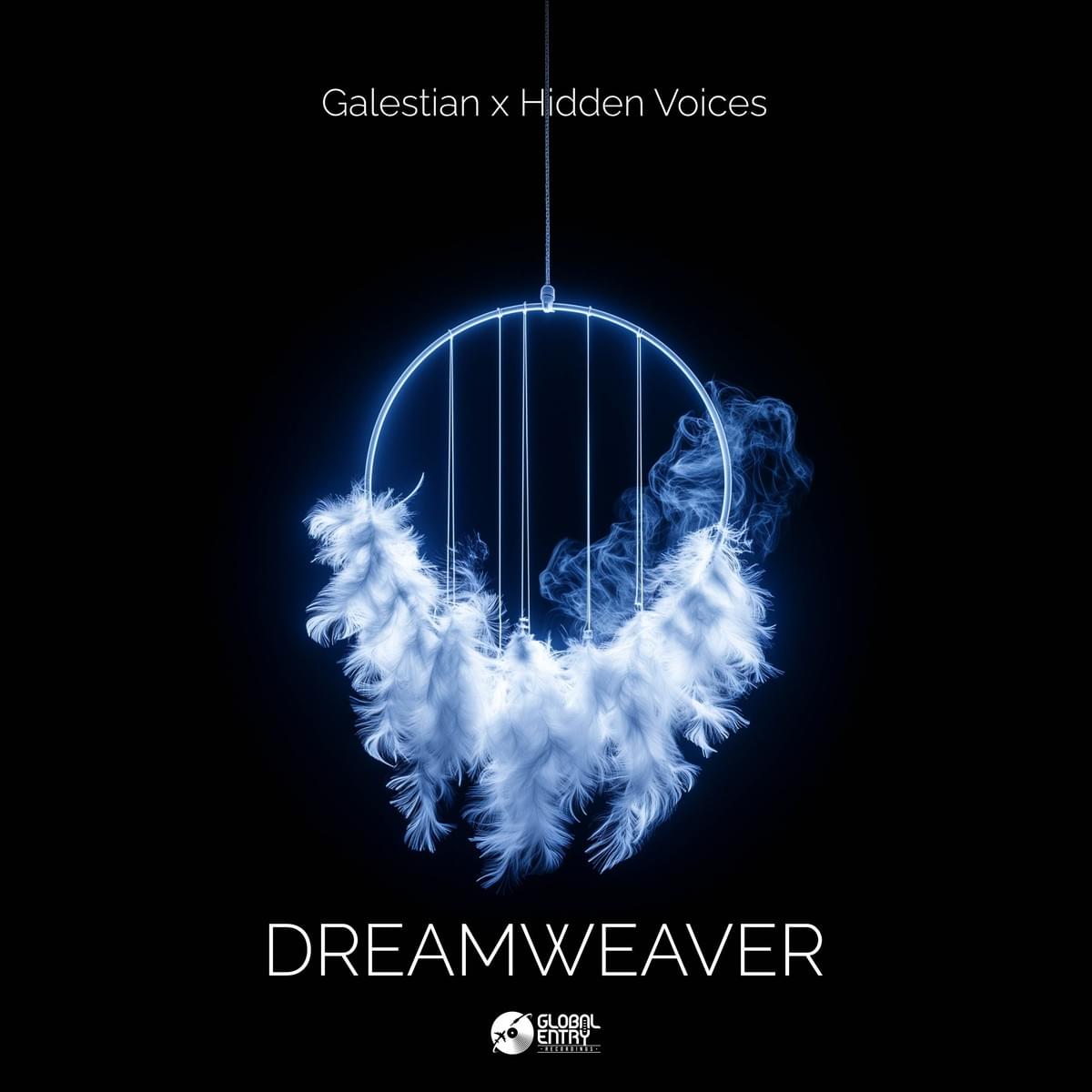 Galestian x Hidden Voices - Dreamweaver [Global Entry Recordings]