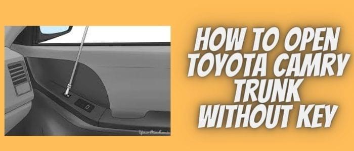 How To Open Toyota Camry Trunk Without Key