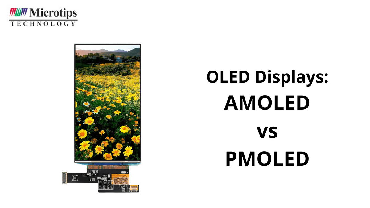 OLED DISPLAYS Key Differences Between AMOLED And PMOLE...