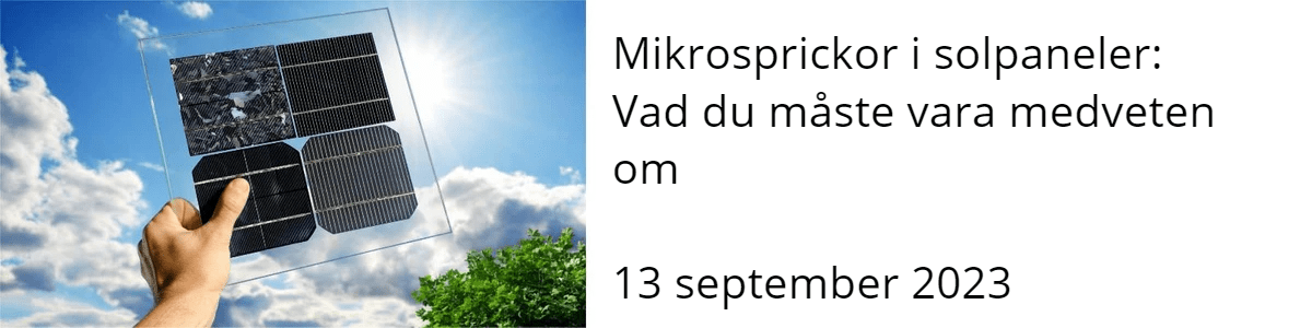 Mikrosprickor i solpaneler: Vad du måste vara medveten om 13 september 2023