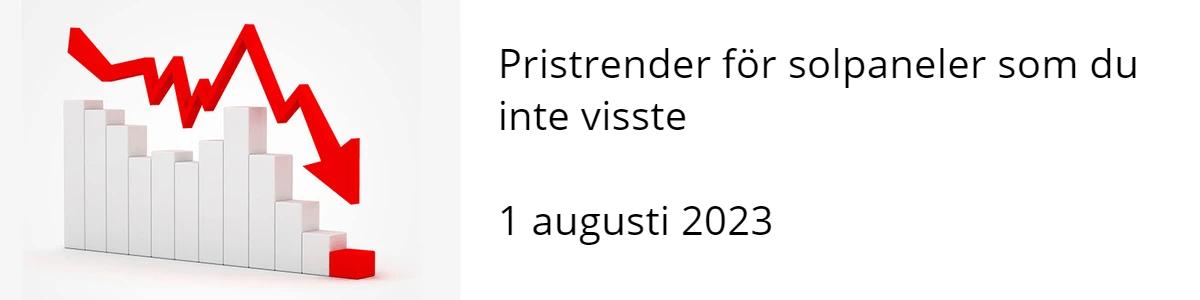 Pristrender för solpaneler som du inte visste  1 augusti 2023