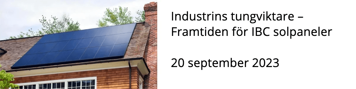 Industrins tungviktare – Framtiden för IBC solpaneler  20 september 2023