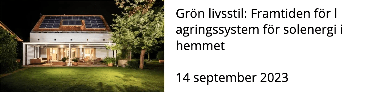Grön livsstil: Framtiden för lagringssystem för solenergi i hemmet