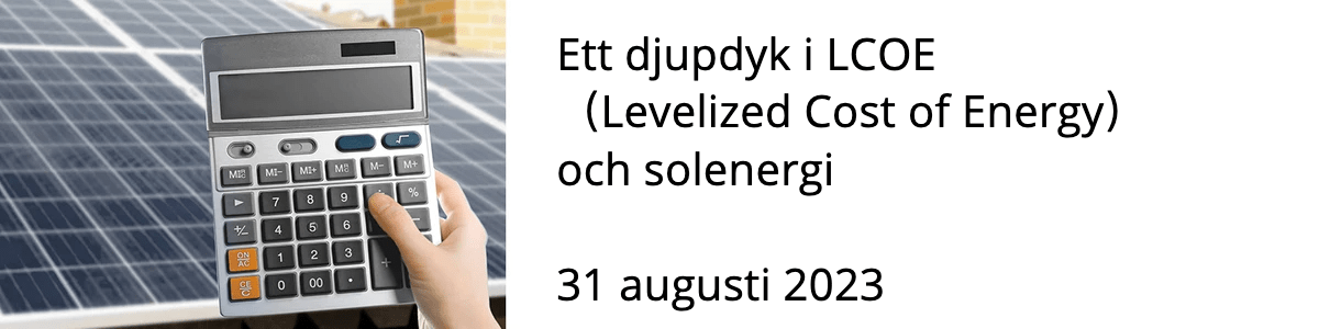 Ett djupdyk i LCOE （Levelized Cost of Energy） och solenergi  31 augusti 2023