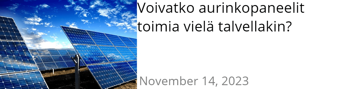 Voivatko aurinkopaneelit toimia vielä talvellakin?