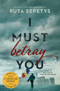 I must betray you, by ruta sepetys