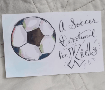 A Soccer Devotional for Kids, by Beck Lane (Ellie), author and illustrator of Bee-Attitides