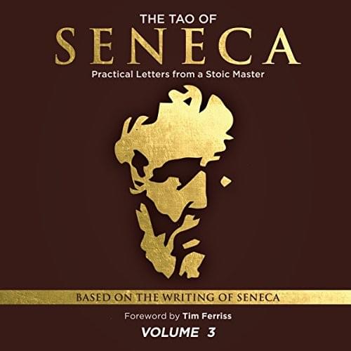 The Tao of Seneca: Practical Letter from a Stoic Master - Volume 3