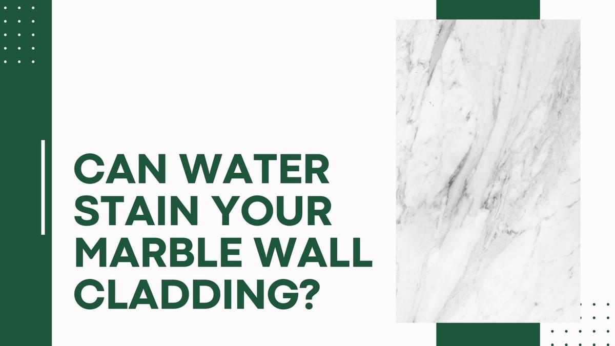 Can Water Stain Your Marble Wall Cladding? marble wal...
