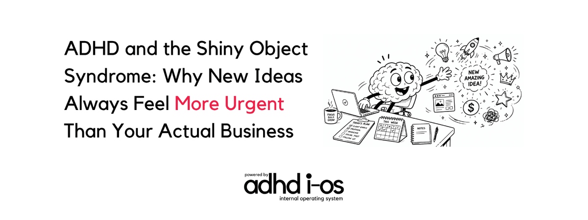 ADHD shiny object syndrome entrepreneur overwhelmed by too many business ideas