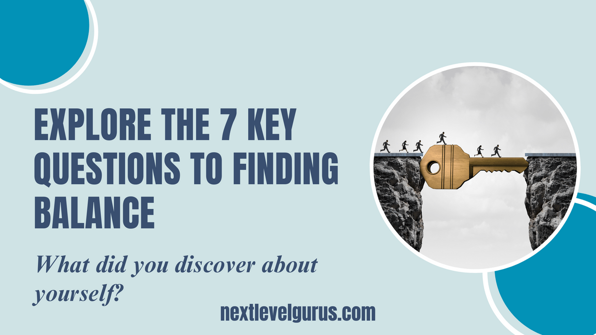 Explore the 7 key questions to finding balance blog banner