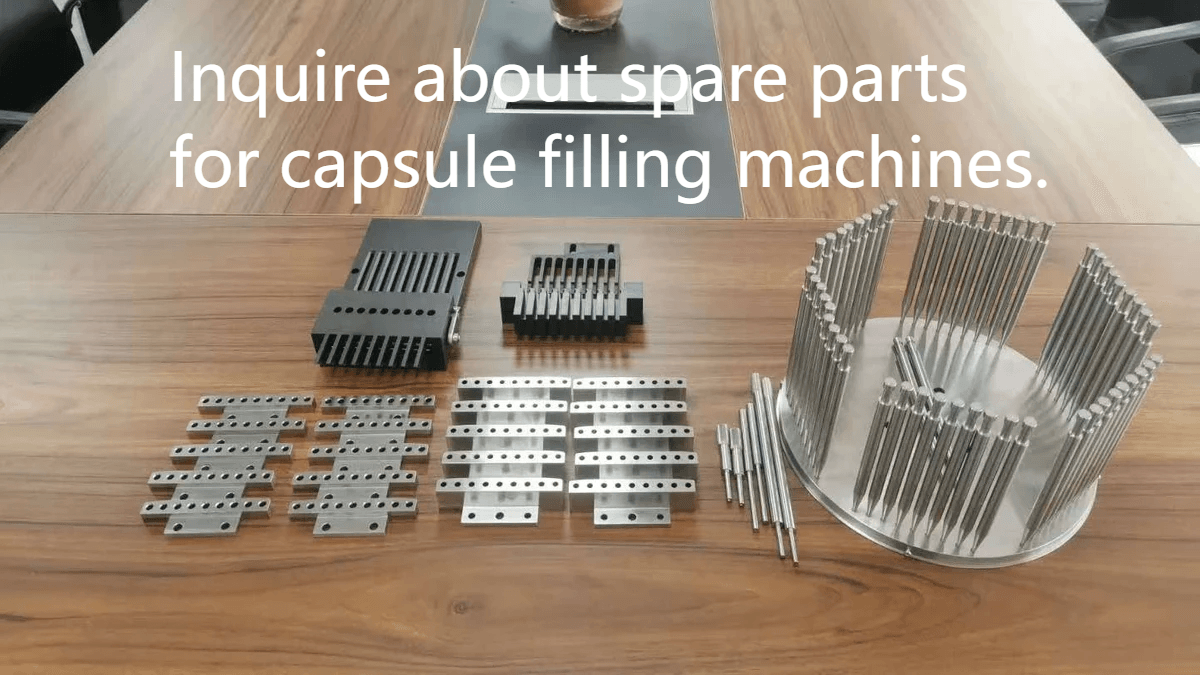 Inquire about spare parts for capsule filling machines.