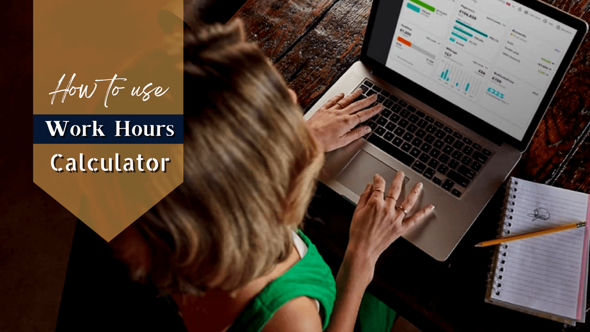 How To Use A Work Hours Calculator? work hours calcul...