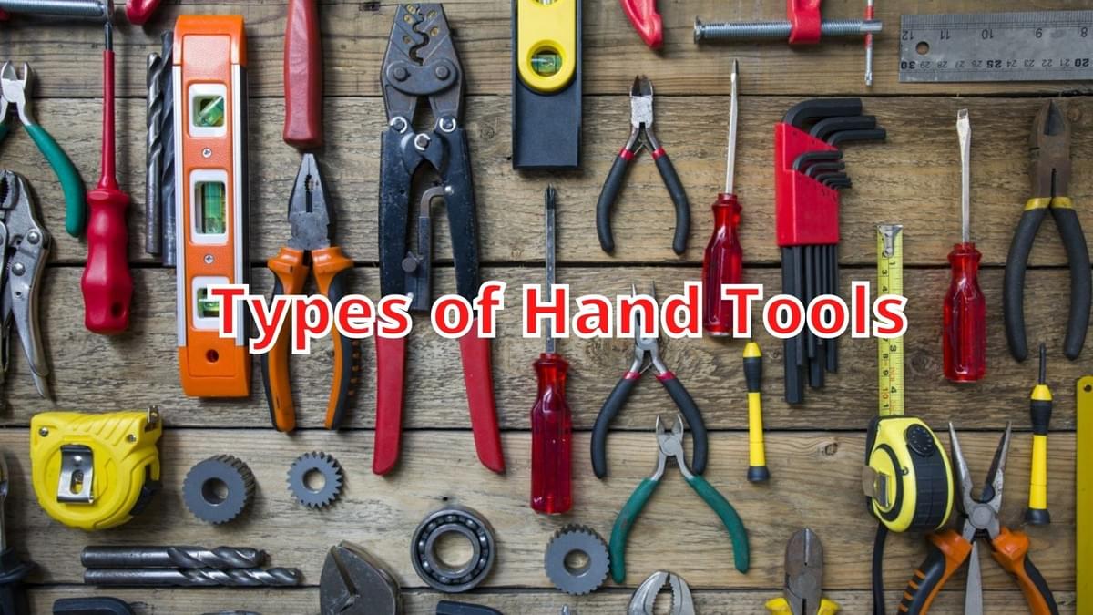 Types of Hand Tools & How AreThey Important[Guide in 20...