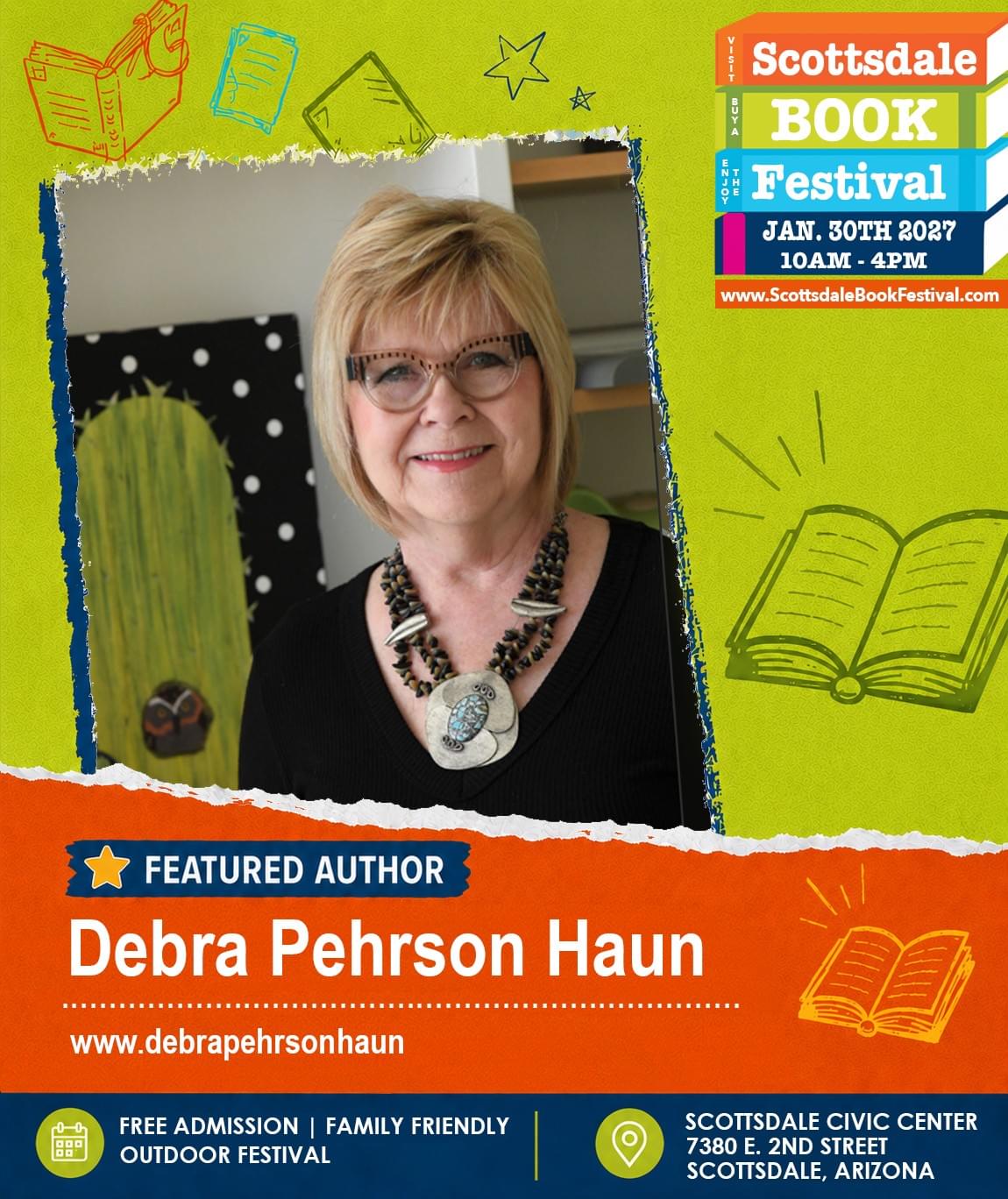 Author Panelist Debra Pehrson Haun appearing at the Scottsdale Book Festival 2027. Author Panelist Debra Pehrson Haun appearing at the Scottsdale Book Festival 2027.