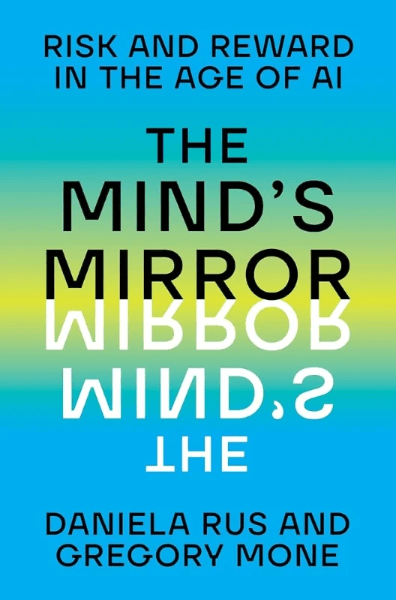 The Mind’s Mirror: Risk and Reward in the Age of AI