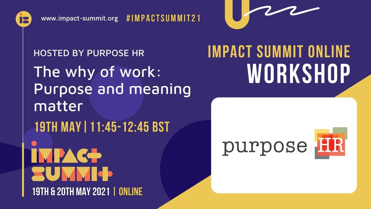 Impact Summit 2021 - The why of work: purpose and meaning matter - Purpose HR 
