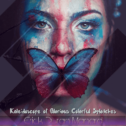 Kaleidoscope of Glorious Colorful Splotches - Album #2