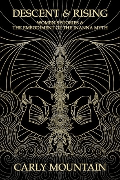 Ereskigal and Innana-Descent & Rising -by Carly Mountain.