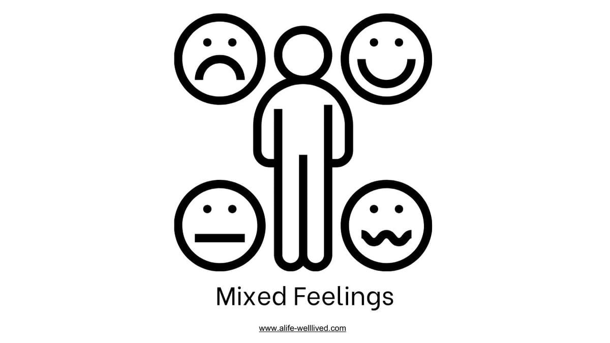 Mixed Feelings Life is Short Perspective Positivity