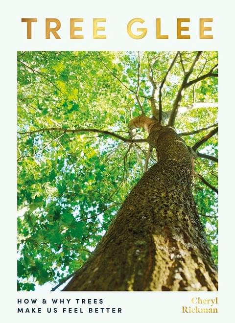 Tree Glee book cover - how and why trees make us feel better - wellbeing